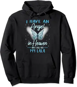 Lala I Have Angel in Heaven Love Family Remembrance Pullover Hoodie - Brayanner Shop 39B0CK7BBCY4