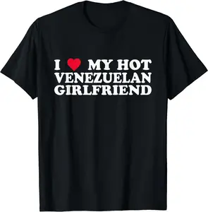 Funny Valentine's Day I Love My Hot Venezuelan Girlfriend T-Shirt, Unisex Cotton Tee Gifts, Size S-3XL