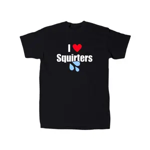 I Love Squirters Men'S Funny Offensive Sharp T-shirt - Cotton - Gift