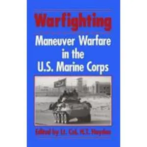 USED-Warfighting: Maneuver Warfare in the U.S. Marine Corps by H. T. Hayden (Hardcover)