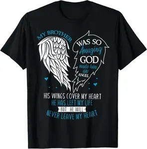 100%cotton God Made My Brother An Angel In Heaven In Memory, Bro Grief T-Shirt