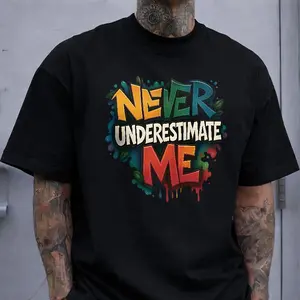 Never Underestimate Me Graffiti T-Shirt, Colorful Streetwear Statement Tee