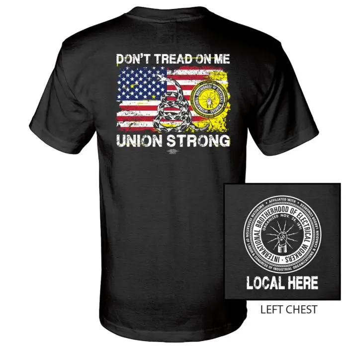 (Add note or message your local) Ibew Your Local Here Don't Tread USA Made Union Printed T-Shirt, Perfect for Casual Wear , All size, Full color, Gift For Him - Her