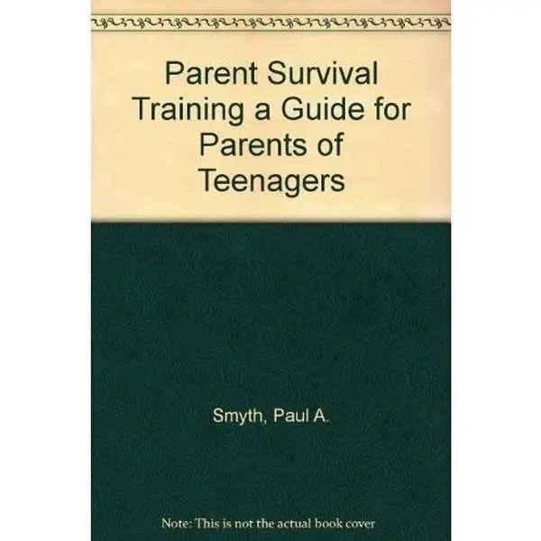 USED-Parent Survival Training a Guide for Parents of Teenagers by Paul A. Smyth (Paperback)