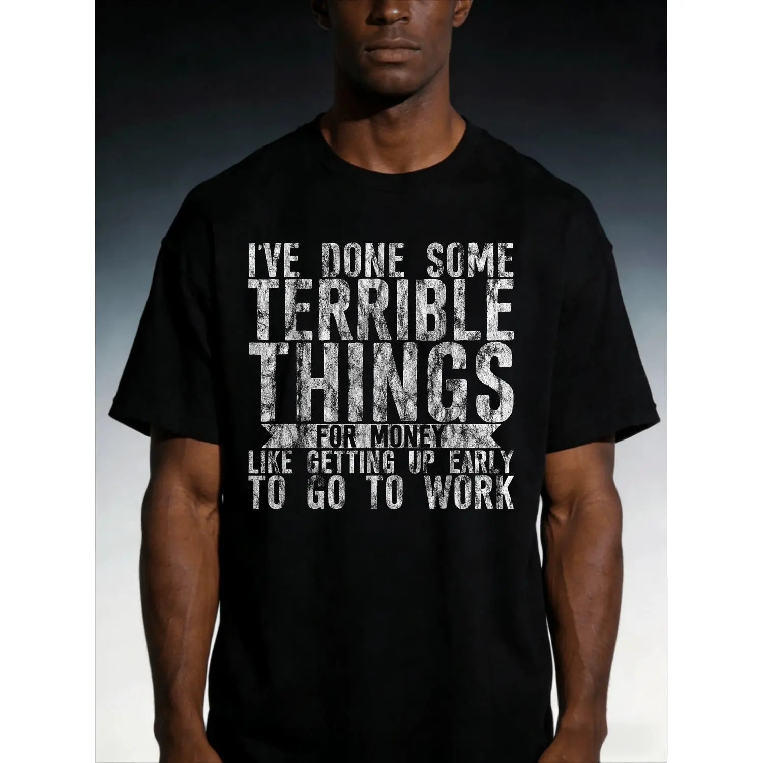 Humorous Casual TShirt Featuring I've Done Some Terrible Things for Money Slogan Perfect for Gym Training and Outdoor Activities Lightweight and MachineWashable