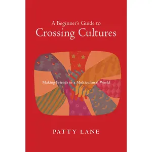USED-A Beginner's Guide to Crossing Cultures: Making Friends in a Multicultural World by Lane, Patty (Paperback)