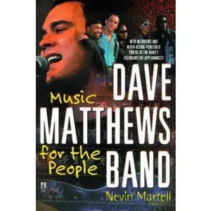 USED-The Dave Matthews Band: Music for the People by Nevin Martell (Paperback)