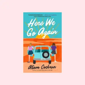 Here We Go Again -  A Romance Novel by Alison Cochrun 