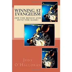 USED-Winning At Evangelism: Off the Bench and Into the Game! by Judy O'Halloran (Paperback)