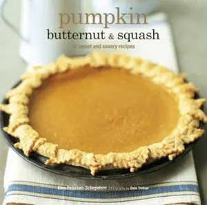 USED-Pumkin Butternut & Squash: 30 Sweet and Savory Recipes by Elsa Petersen-Schepelern (Hardcover)