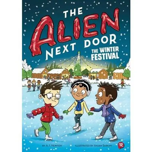 Alien Next Door 12: The Winter Festival -- A. I. Newton - Paperback