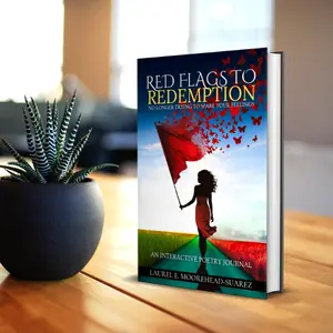 Red Flags to Redemption: Interactive Poetry Journal - Raw Exploration of Passion, Betrayal, and Resilience