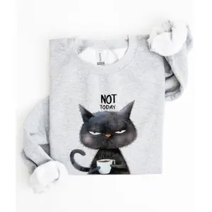 Not Today, Cat, Grumpy, Coffee, Funny, Meme Sweatshirt, Women's Crew Neck, Crewneck