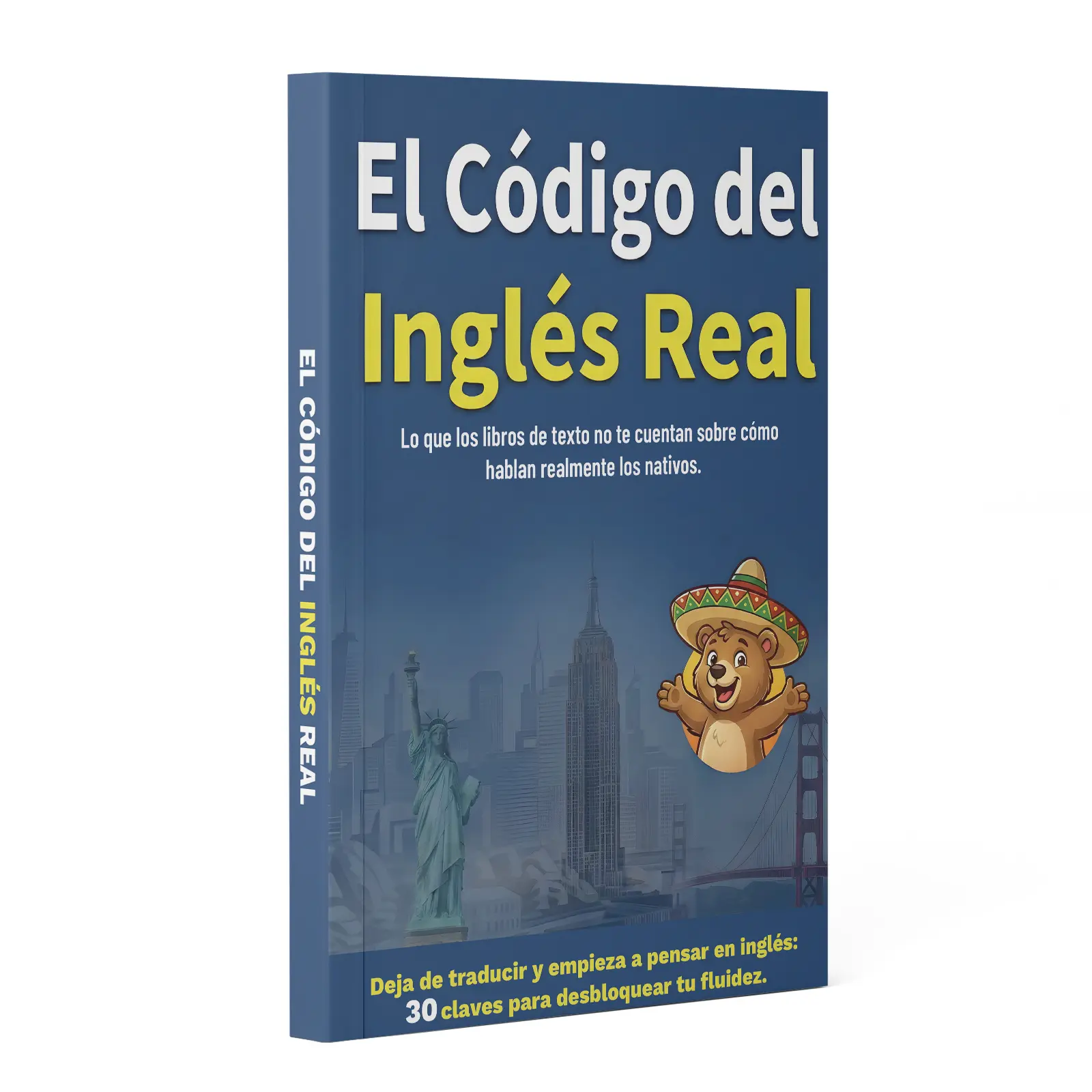 Spanish Edition English Learning Book “El Código del Inglés Real” | Stop Translating, Start Thinking in English | 30 Keys to Unlock Real Fluency (Fluency over Perfection) | Practical Native-Sounding Speaking & Communication Tips for Spanish Speakers