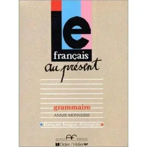 USED-Le francais au présent: Grammaire : francais langue étrangère (French Edition) by Annie Monnerie (Hardcover)