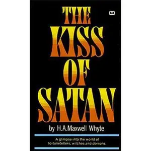 USED-Kiss of Satan by H. A. Maxwell Whyte (Paperback)