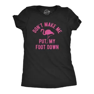 Womens Don't Make Me Put My Foot Down T Shirt Funny Flamingo Sarcastic Parenting Tee Funny Womens T Shirts Cute Vintage Fashion Casual Ladies T-Shirt Gift Funny Animal Top Women's Novelty Tees Black