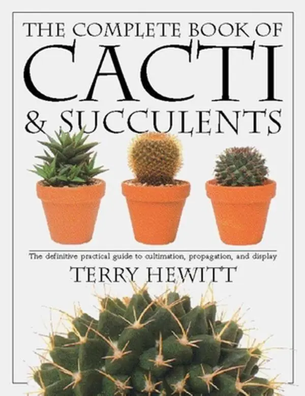 USED Book - The Complete Book of Cacti & Succulents: The Definitive Practical Guide to Culmination, Propagation, and Display by Hewitt, Terry (Paperback) - english