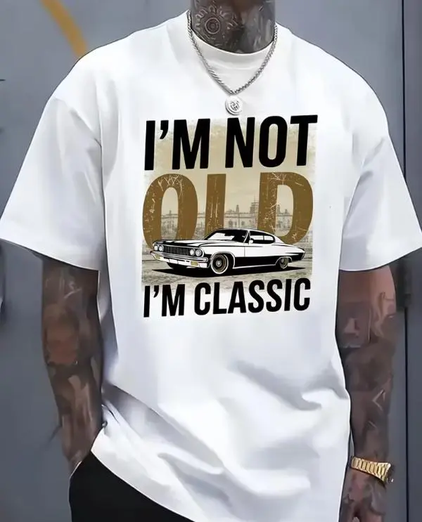 "I'm Not Old, I'm a Classic" Retro Sentiment Plus Size Men's T-Shirt, American Classic Retro Theme T-Shirt.Fun T-Shirt with Age Self-Deprecation .Retro Sentiment