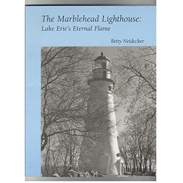 USED-The Marblehead Lighthouse: Lake Erie's Eternal Flame by Betty Neidecker (Paperback)