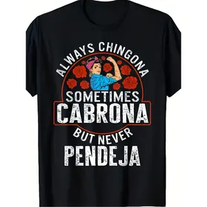Latina Always Chingona Sometimes Cabrona But Never Pendeja All-Season Family T-Shirt, Same Style for Men and Women, 2025 Summer, Short-Sleeved, Printed, Crew Neck, Breathable, Machine Washable, PLUS SIZE