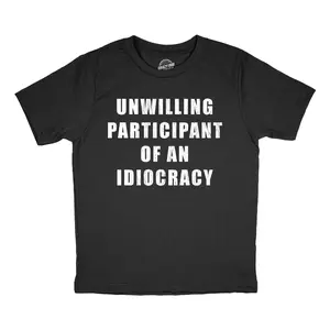 Youth Funny T Shirts Unwilling Participant Of An Idiocracy Sarcastic Political Graphic Novelty Tee For Kids Funny T Shirts Funny Political Short Sleeve Novelty Tees for Kids Black -