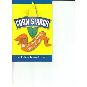 USED-Corn Starch (Buff and Shine Your Car and Other Incredible Uses) by Betsy Rossen Elliot (Paperback)