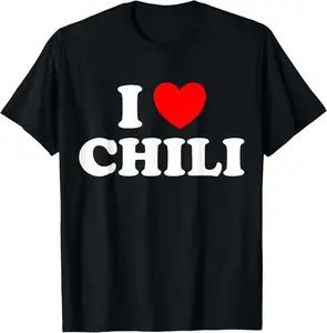 100% Cotton I Love Chili - Funny Beans Beef Spicy Cook Favorite Food Fan T-Shirt