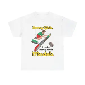 Sorry Girls I Only Hang With Models Unisex Heavy Cotton Tee.