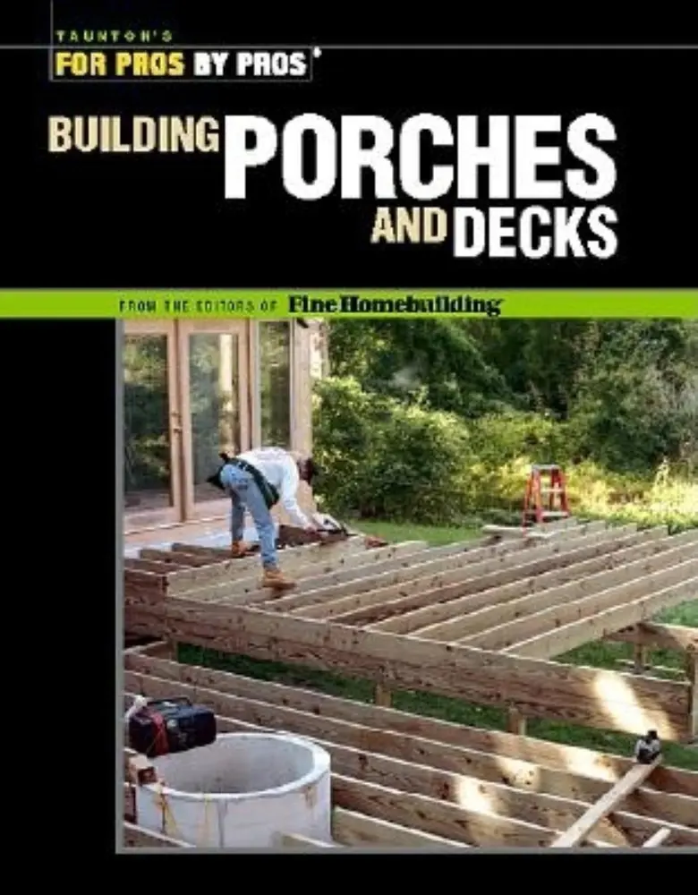 USED Book - Building Porches and Decks (For Pros by Pros) by Editors of Fine Homebuilding (Paperback) - english