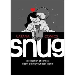 USED-Snug: A Collection of Comics about Dating Your Best Friend by Chetwynd, Catana (Hardcover)