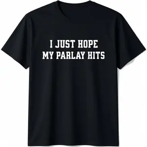I Just Hope My Parlay Hits T-Shirt | Sports Betting Tee, Football Parlay Shirt, Gambling Tee, Gambler Shirt, Vegas Trip Shirt