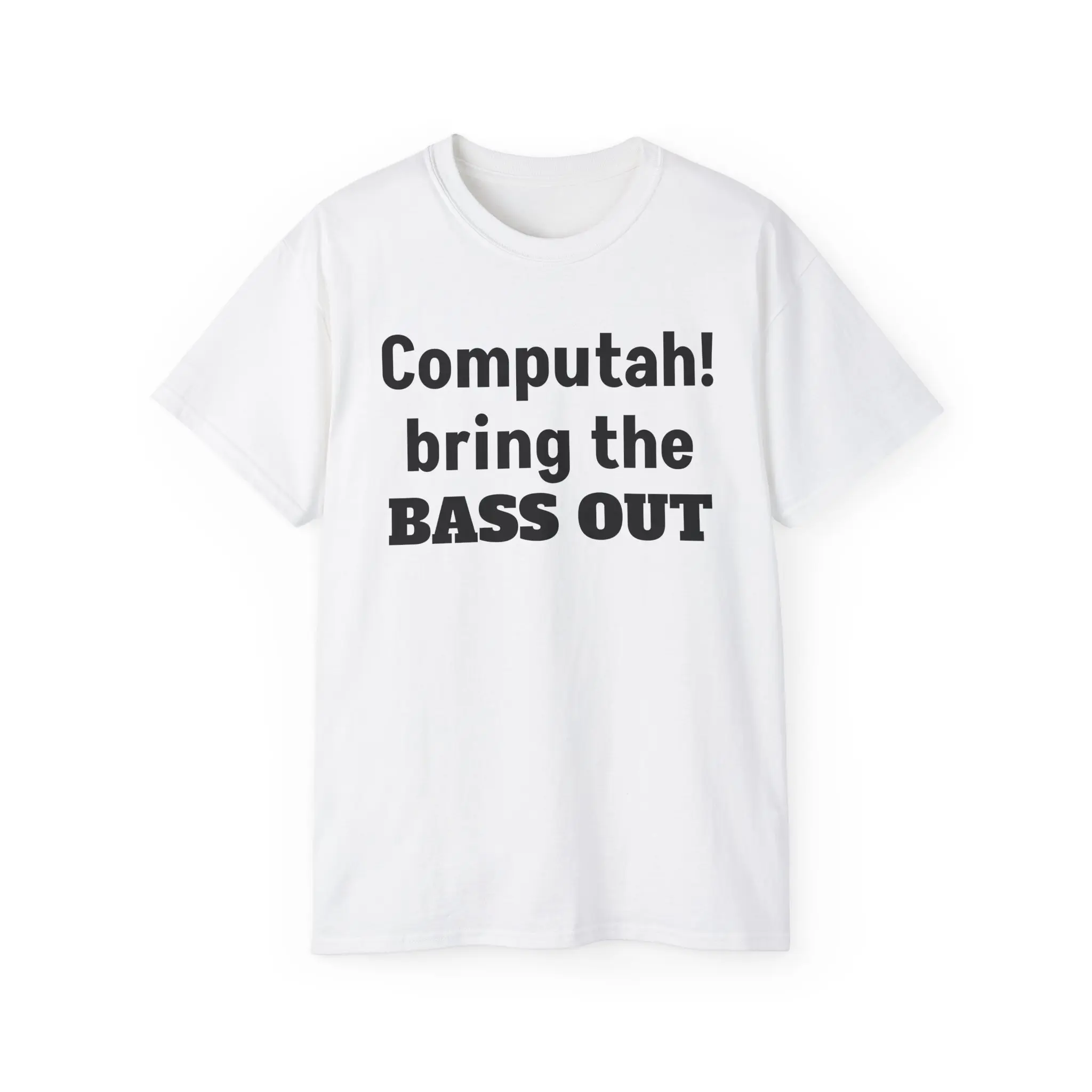 Computah! bring the BASS OUT T-Shirt | Funny Music DJ Tee