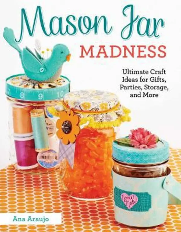 USED Book - Mason Jar Madness: Ultimate Craft Ideas for Gifts, Parties, Storage, and More by Araujo, Ana (Paperback) - english
