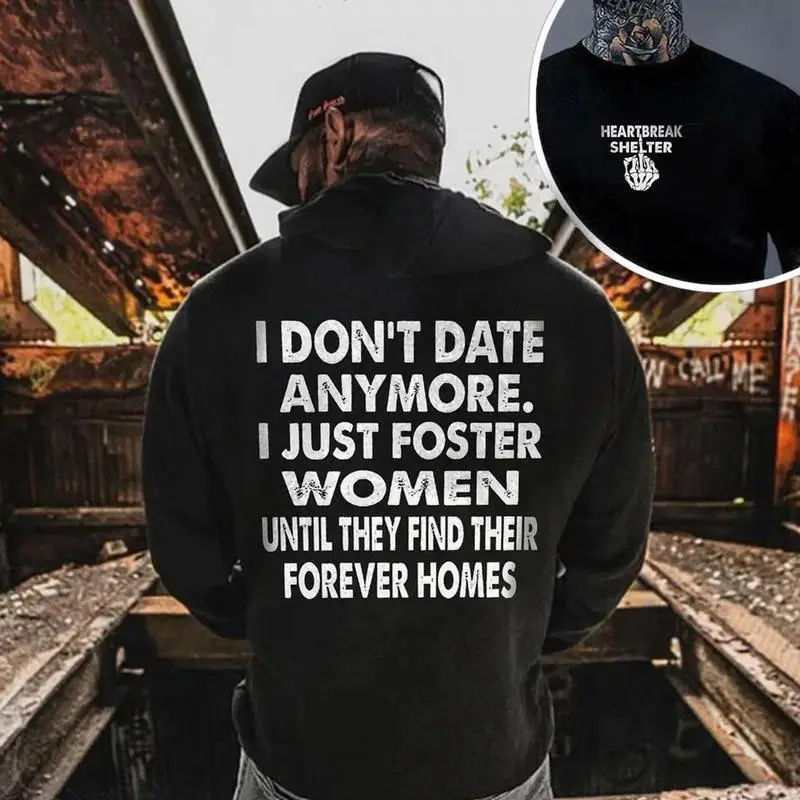 I Don't Date Anymore Double Sided Graphic Hoodie 50% Cotton 50% Polyester Funny Sarcastic Quote Hooded Sweatshirt Casual Unisex Streetwear Long Sleeve Pullover Everyday Wear Humor Gift for Men Women