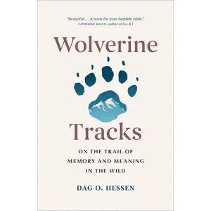 USED-Wolverine Tracks: On the Trail of Memory and Meaning in the Wild by Hessen, Dag O. (Hardcover)