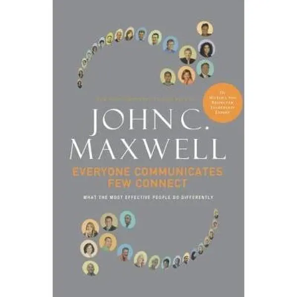 USED-Everyone Communicates, Few Connect: What the Most Effective People Do Differently by John C. Maxwell (Paperback)