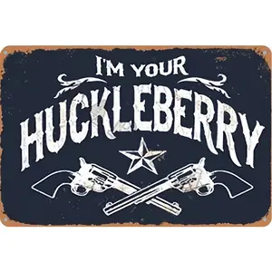 "1count ""I'm Your Huckleberry"" Vintage Metal Aluminum Sign - Vintage Plaque Decor - For Home, Restaurant, Bar, Cafe, Garage -  Wall/Room/Door/Courtyard Decor - Unique Gift for Western Lovers & Collectors"