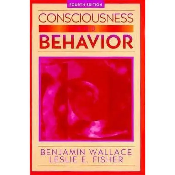 USED-Consciousness and Behavior (4th Edition) by Benjamin Wallace (Paperback)