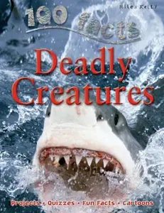 USED-100 Facts - Deadly Creatures: Projects, Quizzes, Fun Facts, Cartoons by Camilla Bedoyere (Paperback)