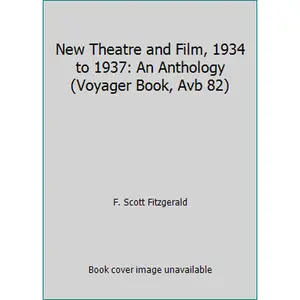USED-New Theatre and Film, 1934 to 1937: An Anthology (Voyager Book, Avb 82) by F. Scott Fitzgerald (Paperback)