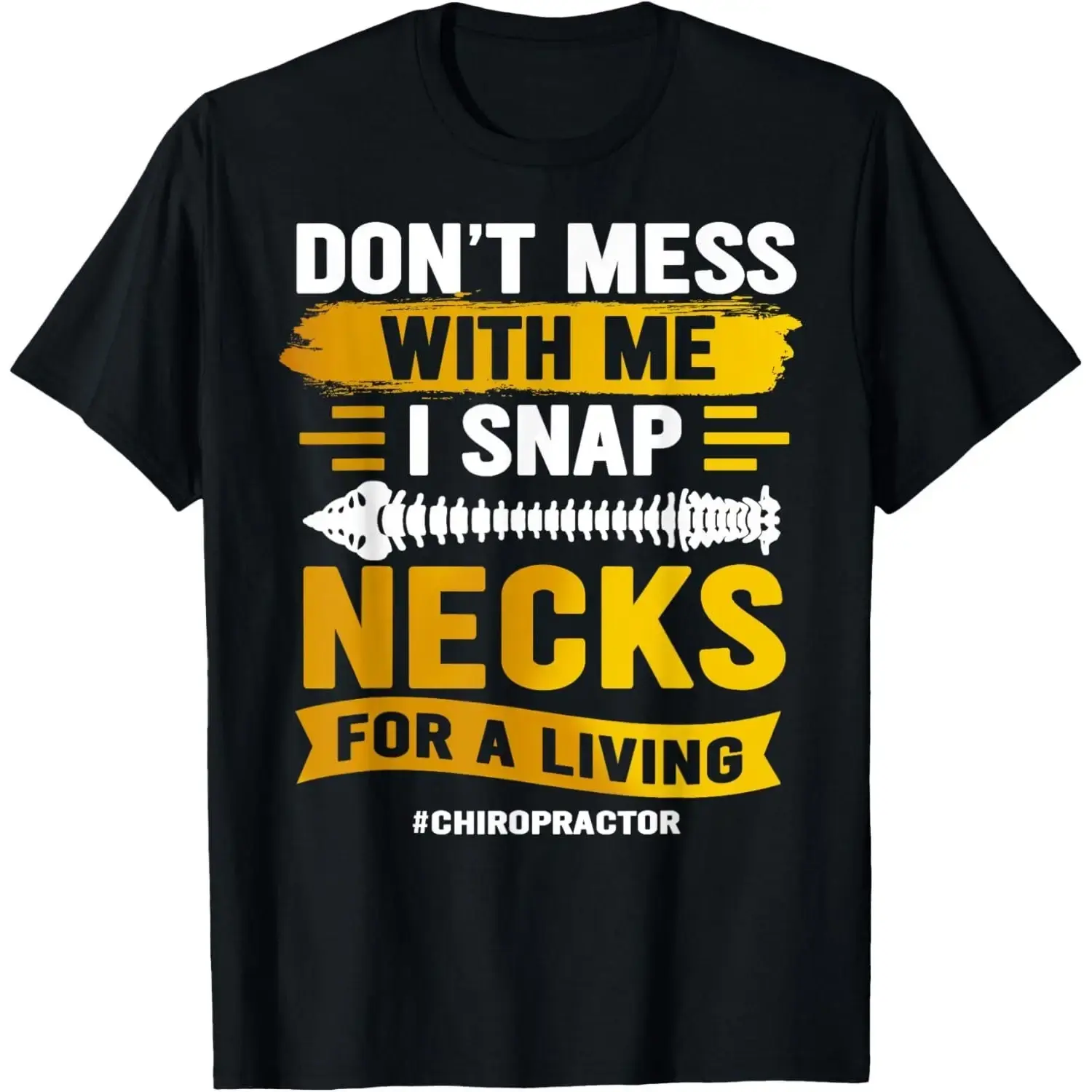Chiropractor Snap Necks For Living Chiropractic Gift Unisex T-Shirt
