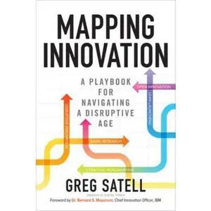 USED-Mapping Innovation: A Playbook for Navigating a Disruptive Age by Satell, Greg (Hardcover)