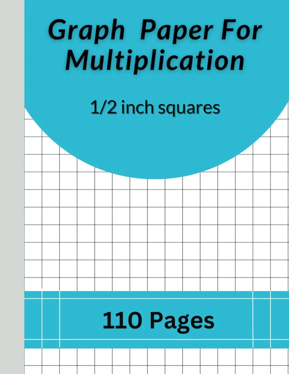 Graph Paper For Multiplication: Graph paper for kids 1/2 inch squares Large MathGrid Paper 110 Quad Ruled Graph Sheets Composition Notebook For Kids AndElementary Students.