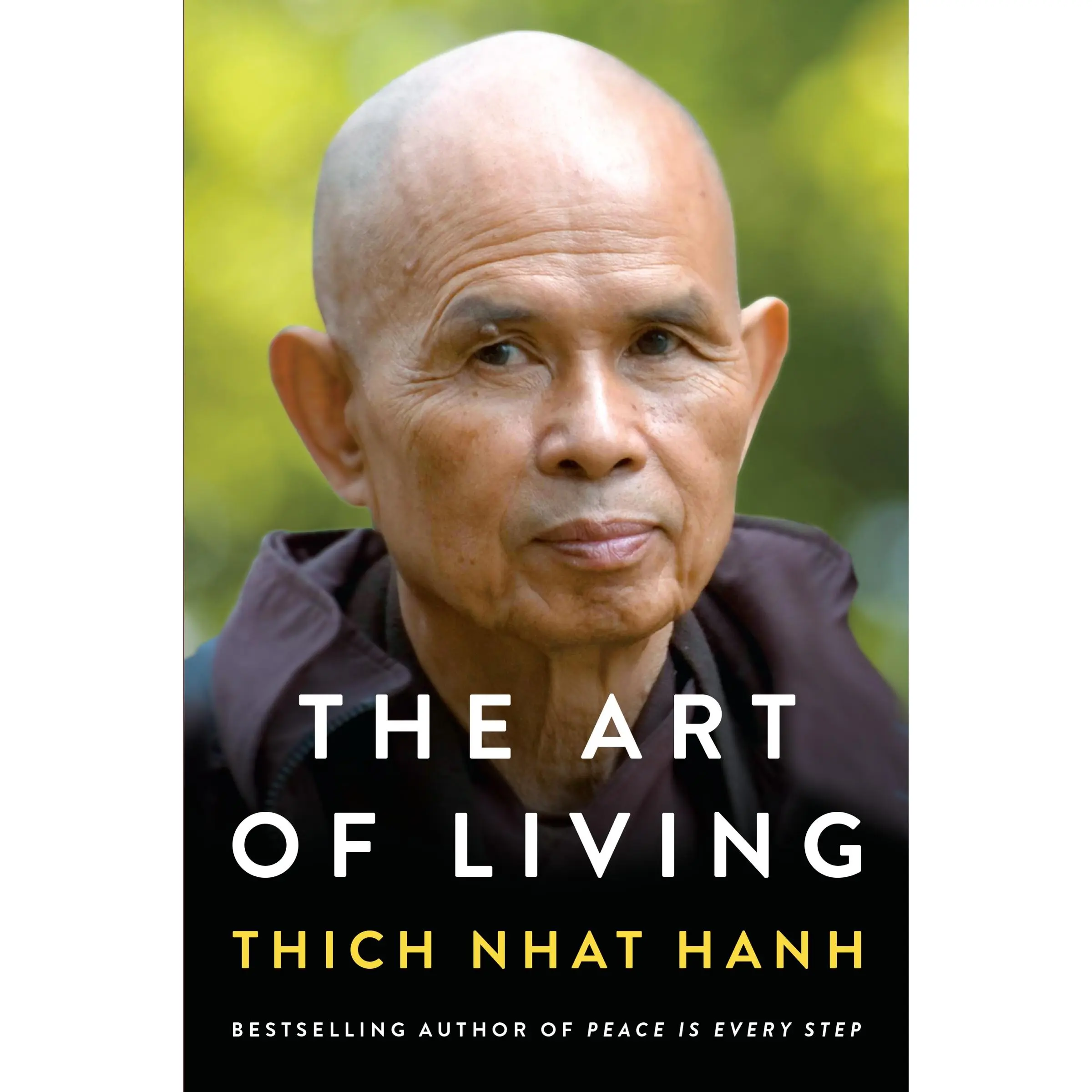 The Art of Living: Peace and Freedom in the Here and Now by Thich Nhat Hanh [Paperback Book]