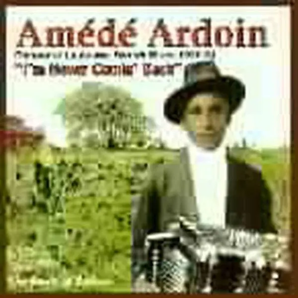 Am d  Ardoin - I'm Never Comin Back: Roots of Zydeco  [COMPACT DISC - CD]