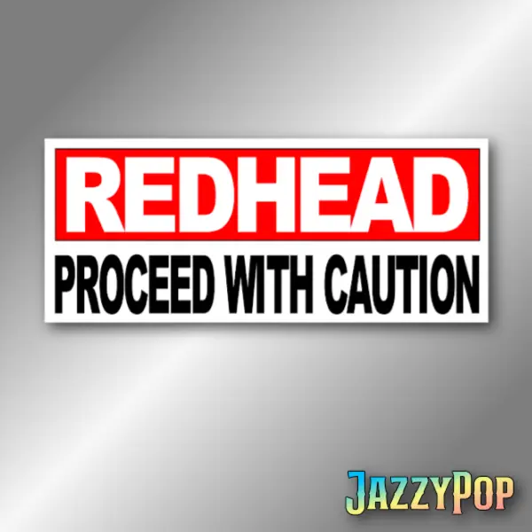 4" Redhead Proceed with Caution Laminated Laptop Sticker gift for friends and family perfect for tablet pc mug tumbler kindle laptop and more Red Head Irish Ginger Fire MC1R