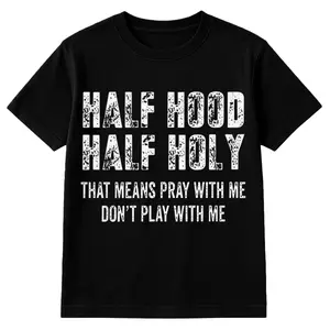 Half Hood Half Holy T-Shirt With Me Don't Play With Me T-Shirt Casual Street Style shirt for Women for Men, Perfect Gift Tee Womenswear Cotton Top Tshirt Summer