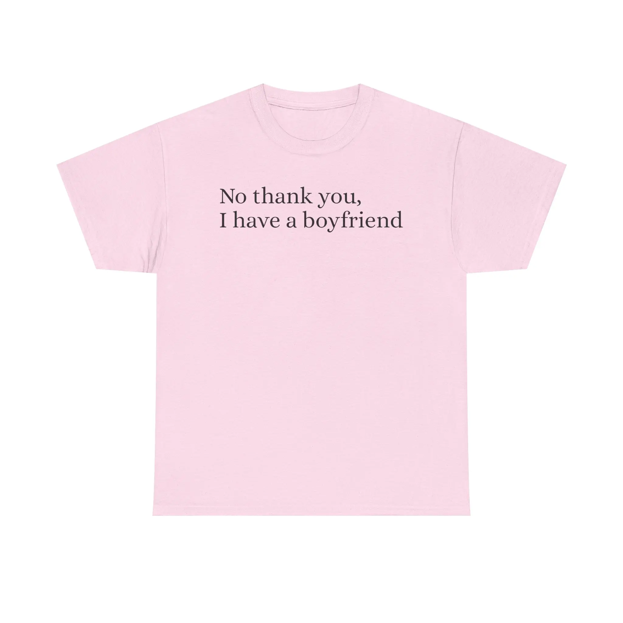 'I have a boyfriend' Tee Shirt Heavy Cotton