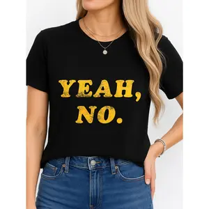 Yeah No Graphic Tee Black Casual Wear Personalized Unisex Women's Top All Season Comfortable Breathable Short Sleeve T-Shirt Suitable For Any Outfit Made In Usa